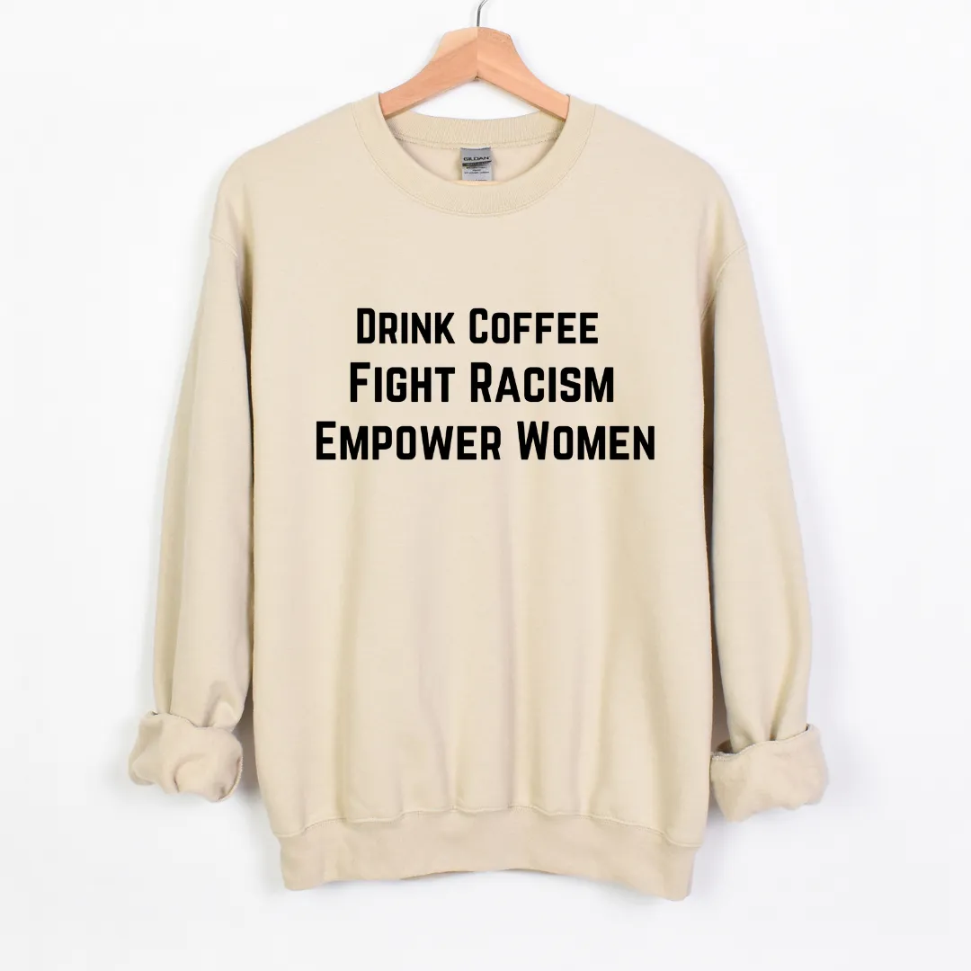 Drink Coffee Empower Women Unisex Sweatshirt